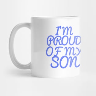 I'M PROUD OF MY SON, COOL FAMILY Mug